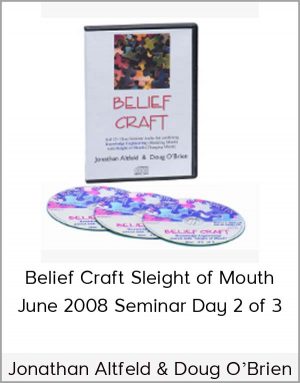 Jonathan Altfeld & Doug O’Brien – Belief Craft Sleight of Mouth June 2008 Seminar Day 2 of 3