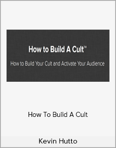 Kevin Hutto - How To Build A Cult