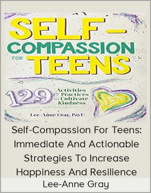 Lee-Anne Gray – Self-Compassion For Teens