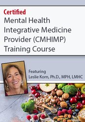 Dr. Leslie Korn - Certified Mental Health Integrative Medicine Provider Training Course