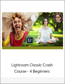 Lightroom Classic Crash Course - 4 Beginners