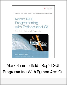 Mark Summerfield - Rapid GUI Programming With Python And Qt