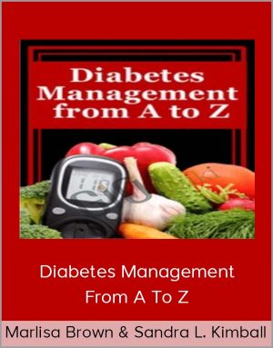 Marlisa Brown & Sandra L. Kimball – Diabetes Management From A To Z