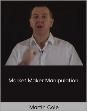 Martin Cole – Market Maker Manipulation