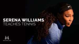 MasterClass - Serena Williams Teaches Tennis