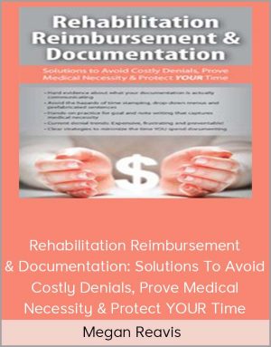 Megan Reavis – Rehabilitation Reimbursement & Documentation