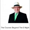 Michael E. Gerber – The Course: Beyond The E-Myth
