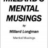 Millard Longman – Mental Musings