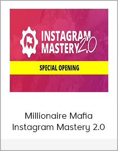Millionaire Mafia Instagram Mastery 2.0