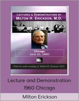 Milton Erickson – Lecture And Demonstration 1960 Chicago