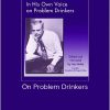 Milton Erickson – On Problem Drinkers