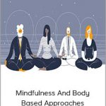 Mindfulness and Body - Based Approaches