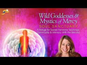 Mirabai Starr – Wild Goddesses & Mystics Of Mercy