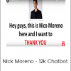 Nick Moreno - 12k Chatbot