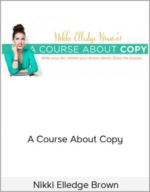 Nikki Elledge Brown – A Course About Copy