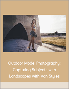 Outdoor Model Photography: Capturing Subjects with Landscapes with Van Styles