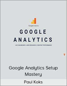 Paul Koks - Google Analytics Setup Mastery