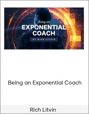 Rich Litvin – Being an Exponential Coach