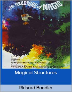 Richard Bandler - Magical Structures