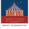 Robert Wilson - Barnum: An American Life
