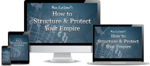 Ron Legrand – How To Structure And Protect Your Empire