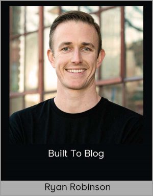 Ryan Robinson - Built To Blog