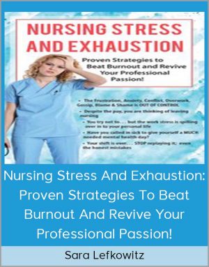 Sara Lefkowitz – Nursing Stress And Exhaustion