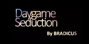  Bradicus – Daygame Seduction