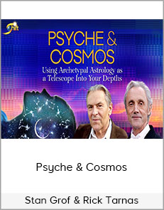 Stan Grof & Rick Tarnas - Psyche & Cosmos