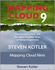 Steven Kotler - Mapping Cloud Nine