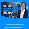 Stock Value Momentum Investing™(Whale Investor™) Adam Khoo