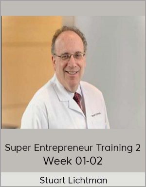 Stuart Licht man - Super Entrepreneur Training 2 - Week 01-02