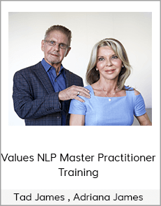 Tad James , Adriana James - Values NLP Master Practitioner Training