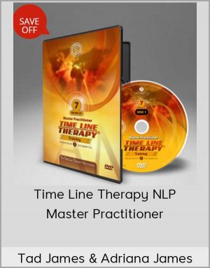 Tad James & Adriana James – Time Line Therapy NLP Master Practitioner