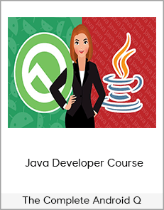 The Complete Android Q + Java Developer Course