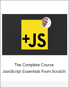 The Complete Course JavaScript Essentials From Scratch