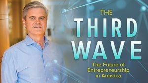 The Third Wave - The Future Of Entrepreneurship In America
