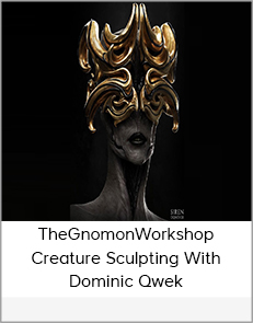 TheGnomonWorkshop - Creature Sculpting with Dominic Qwek