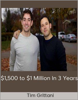 Tim Grittani – $1,500 To $1 Million In 3 Years