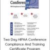 Two-Day HIPAA Conference Compliance and Training Certificate Program
