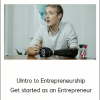 UIntro to Entrepreneurship Get started as an Entrepreneur
