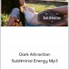 Xtreme Mind - Dark Attraction Subliminal Energy Mp3