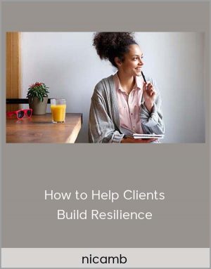 Nicamb – How To Help Clients Build Resilience