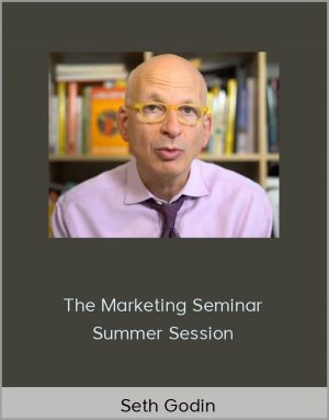 Seth Godin - The Marketing Seminar: Summer Session