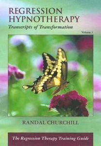 Randall Churchill - Regression Hypnotherapy Hypnosis Instruction