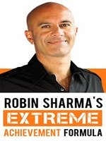 Robin Sharma - Extreme Achievement Formula