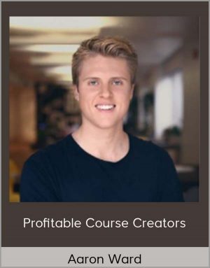 Aaron Ward - Profitable Course Creators