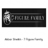 Akbar Sheikh - 7 Figure Family