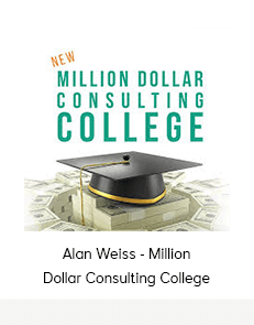 Alan Weiss - Million Dollar Consulting College