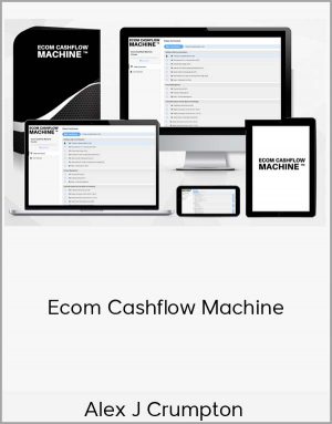 Alex J Crumpton - Ecom Cashflow Machine